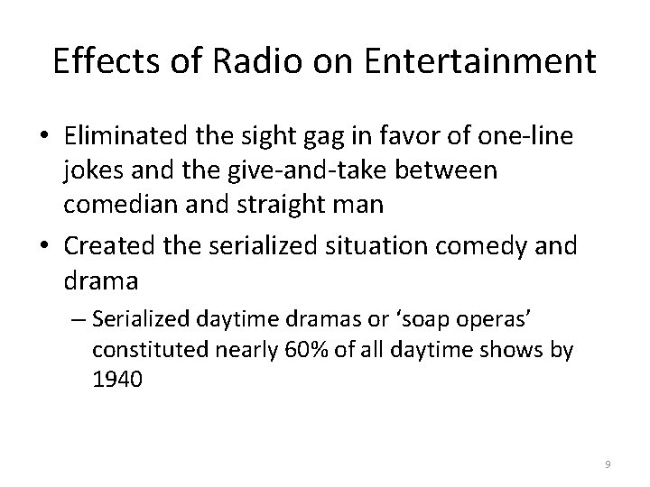 Effects of Radio on Entertainment • Eliminated the sight gag in favor of one-line