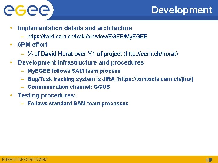 Development • Implementation details and architecture – https: //twiki. cern. ch/twiki/bin/view/EGEE/My. EGEE • 6