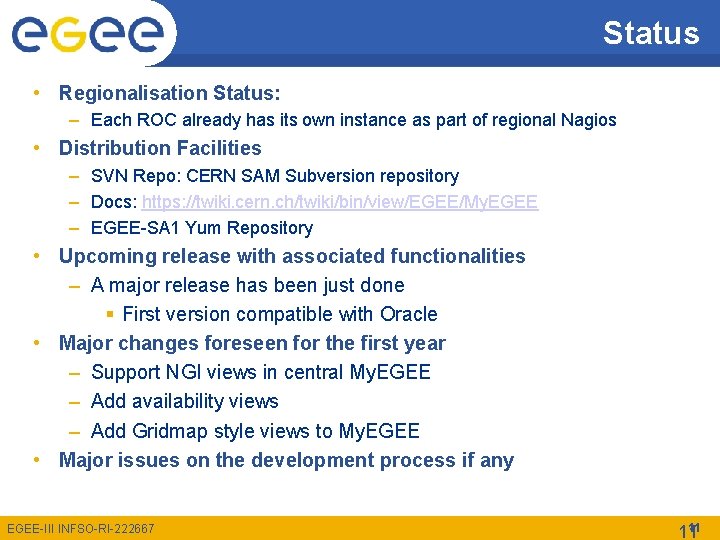 Status • Regionalisation Status: – Each ROC already has its own instance as part