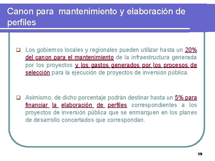 Canon para mantenimiento y elaboración de perfiles q Los gobiernos locales y regionales pueden