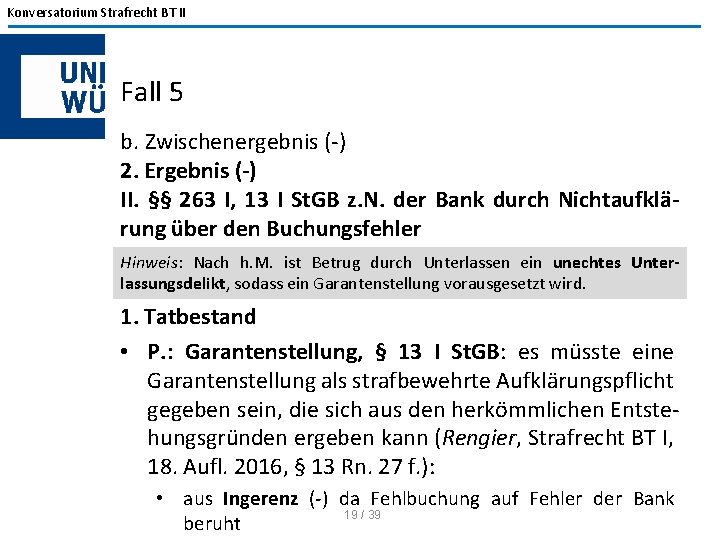 Konversatorium Strafrecht BT II Fall 5 b. Zwischenergebnis (-) 2. Ergebnis (-) II. §§