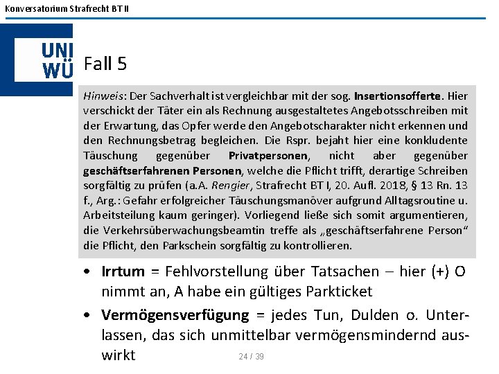 Konversatorium Strafrecht BT II Fall 5 Hinweis: Der Sachverhalt ist vergleichbar mit der sog.