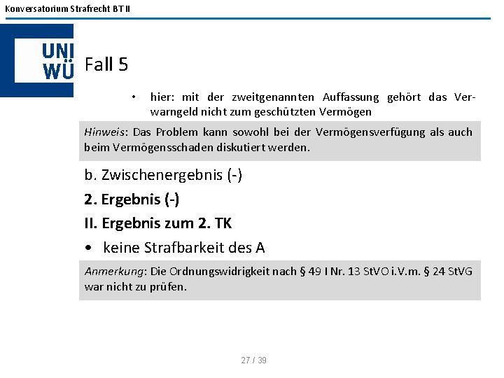 Konversatorium Strafrecht BT II Fall 5 • hier: mit der zweitgenannten Auffassung gehört das