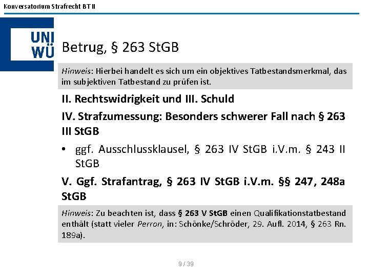 Konversatorium Strafrecht BT II Betrug, § 263 St. GB Hinweis: Hierbei handelt es sich