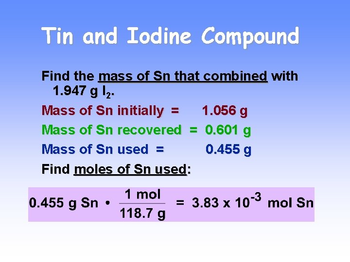 Tin and Iodine Compound Find the mass of Sn that combined with 1. 947