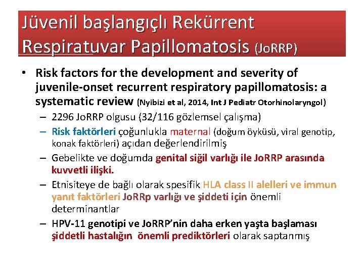 Jüvenil başlangıçlı Rekürrent Respiratuvar Papillomatosis (Jo. RRP) • Risk factors for the development and