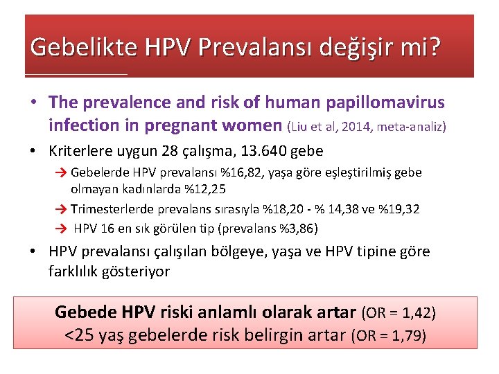 Gebelikte HPV Prevalansı değişir mi? • The prevalence and risk of human papillomavirus infection