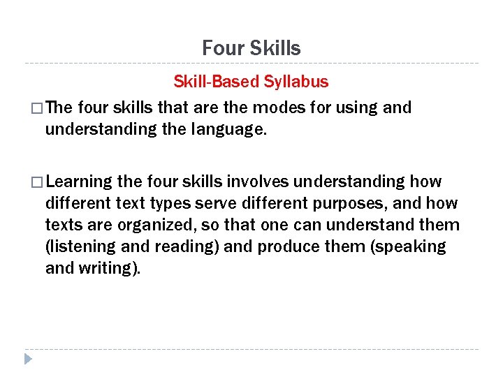 Four Skills Skill-Based Syllabus � The four skills that are the modes for using