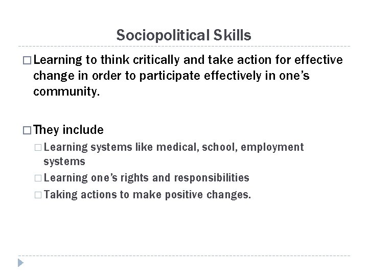 Sociopolitical Skills � Learning to think critically and take action for effective change in