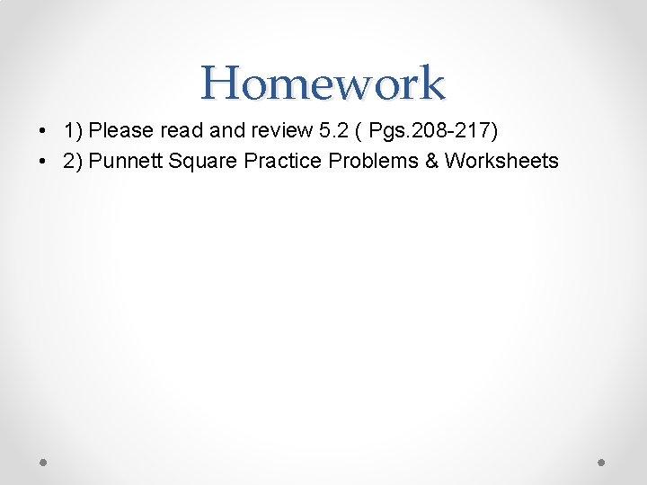 Homework • 1) Please read and review 5. 2 ( Pgs. 208 -217) •