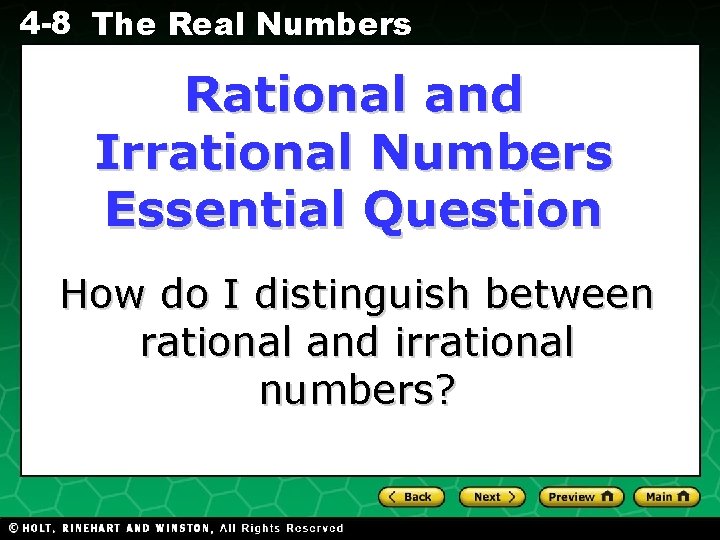 4 -8 The Real Numbers Rational and Evaluating Algebraic Expressions Irrational Numbers Essential Question