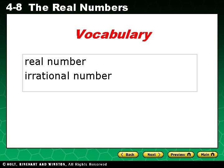 4 -8 The Real Numbers Vocabulary Evaluating Algebraic Expressions real number irrational number 