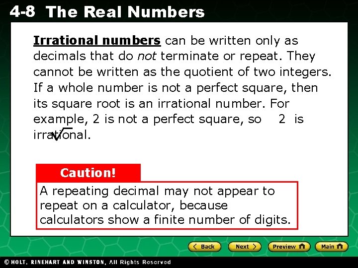 4 -8 The Real Numbers Irrational numbers can be written only as decimals that