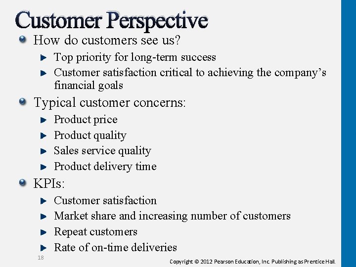 Customer Perspective How do customers see us? Top priority for long-term success Customer satisfaction