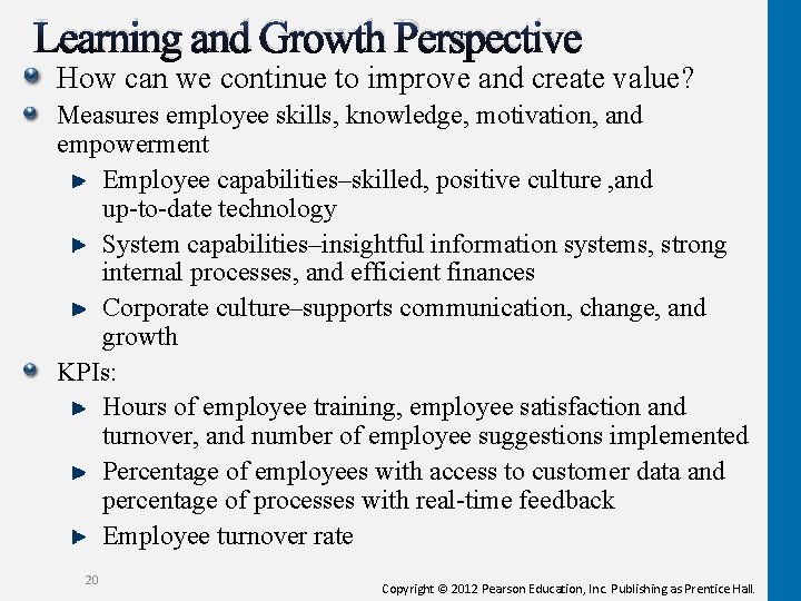 Learning and Growth Perspective How can we continue to improve and create value? Measures