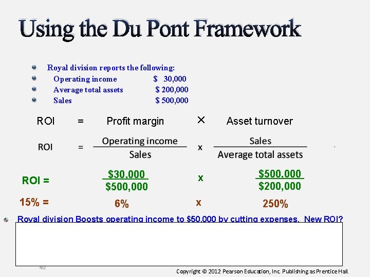 Using the Du Pont Framework Royal division reports the following: Operating income $ 30,