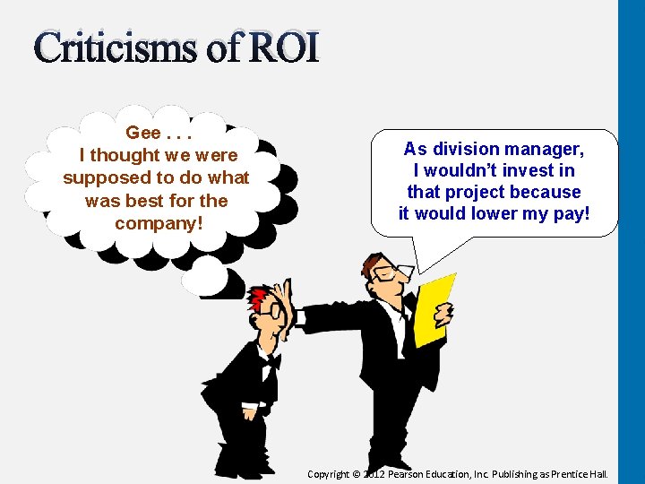 Criticisms of ROI Gee. . . I thought we were supposed to do what