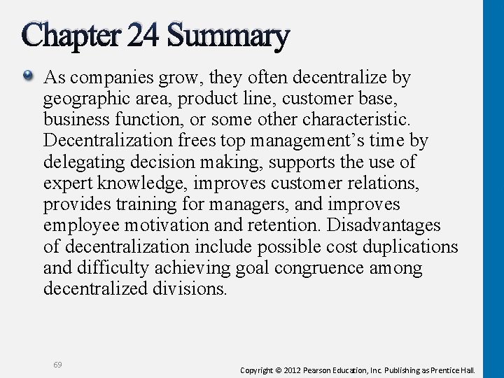 Chapter 24 Summary As companies grow, they often decentralize by geographic area, product line,