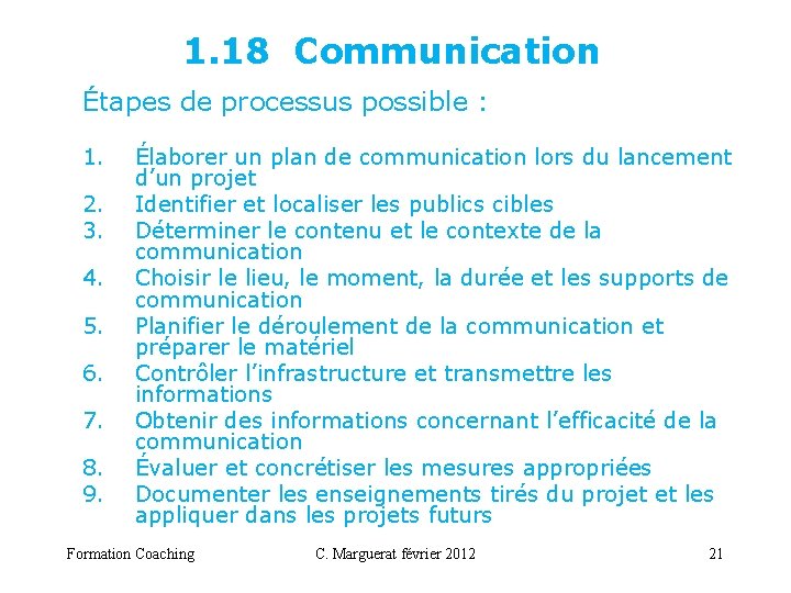 1. 18 Communication Étapes de processus possible : 1. 2. 3. 4. 5. 6.