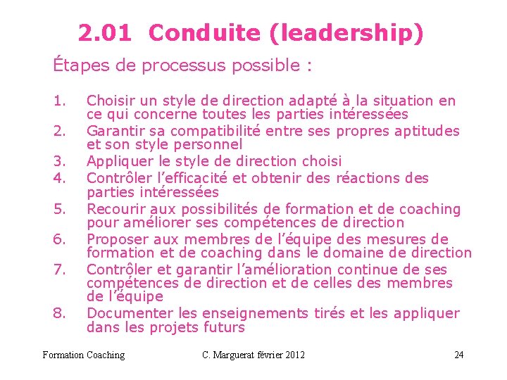 2. 01 Conduite (leadership) Étapes de processus possible : 1. 2. 3. 4. 5.