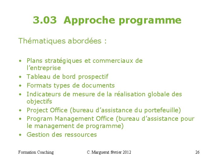 3. 03 Approche programme Thématiques abordées : • Plans stratégiques et commerciaux de l’entreprise