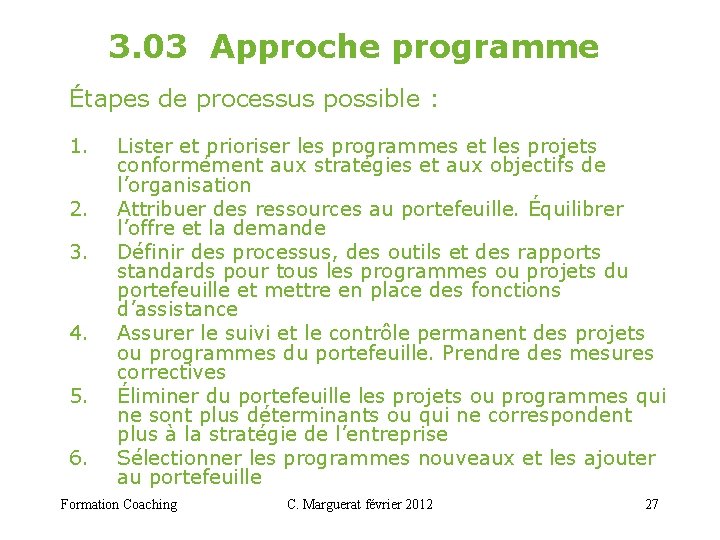 3. 03 Approche programme Étapes de processus possible : 1. 2. 3. 4. 5.