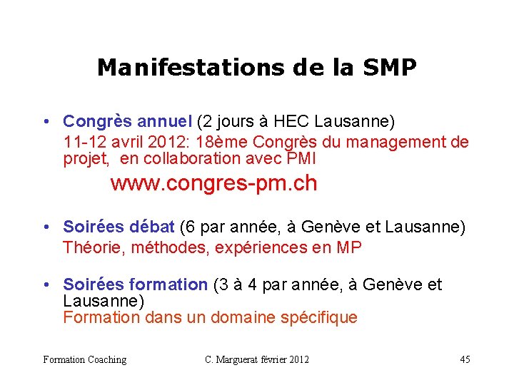 Manifestations de la SMP • Congrès annuel (2 jours à HEC Lausanne) 11 -12