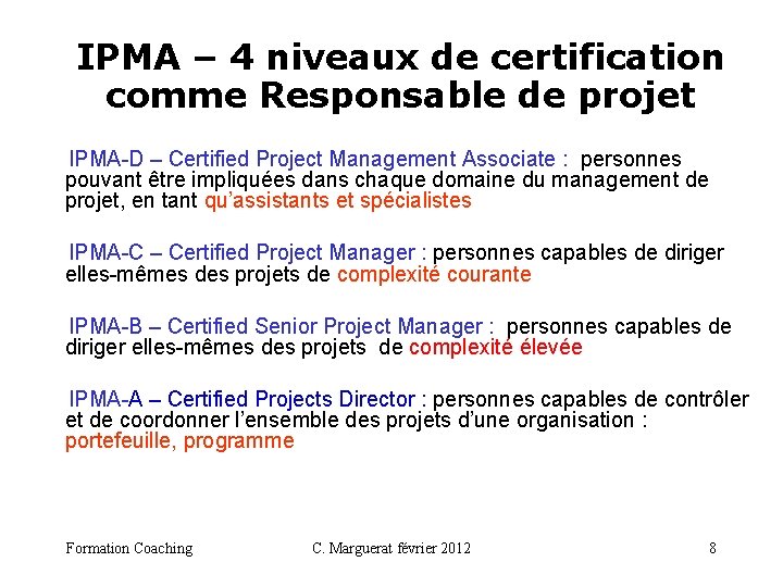 IPMA – 4 niveaux de certification comme Responsable de projet IPMA-D – Certified Project