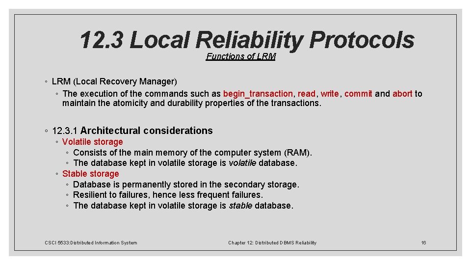  12. 3 Local Reliability Protocols Functions of LRM ◦ LRM (Local Recovery Manager)