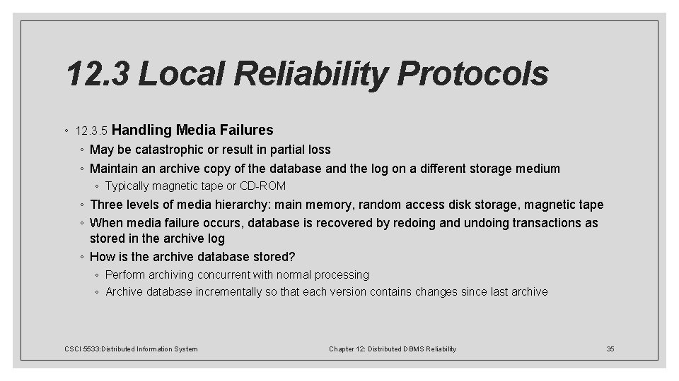 12. 3 Local Reliability Protocols ◦ 12. 3. 5 Handling Media Failures ◦ May
