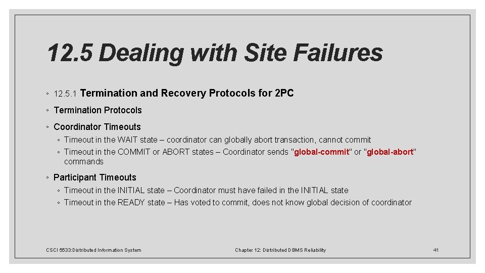 12. 5 Dealing with Site Failures ◦ 12. 5. 1 Termination and Recovery Protocols