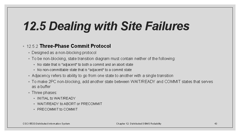 12. 5 Dealing with Site Failures ◦ 12. 5. 2 Three-Phase Commit Protocol ◦