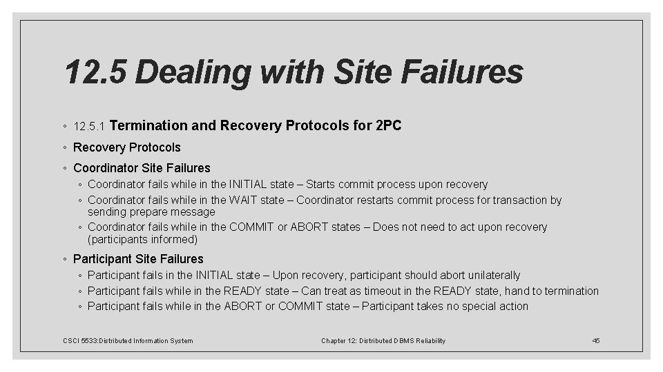12. 5 Dealing with Site Failures ◦ 12. 5. 1 Termination and Recovery Protocols