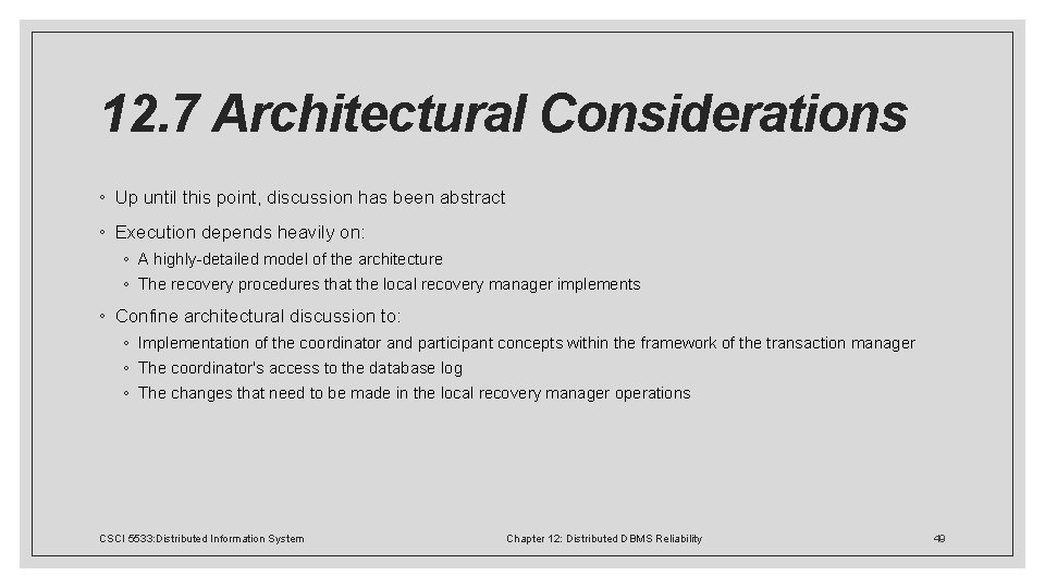 12. 7 Architectural Considerations ◦ Up until this point, discussion has been abstract ◦