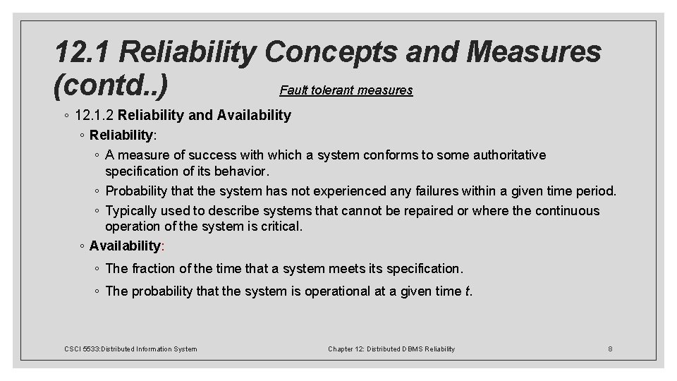12. 1 Reliability Concepts and Measures Fault tolerant measures (contd. . ) ◦ 12.