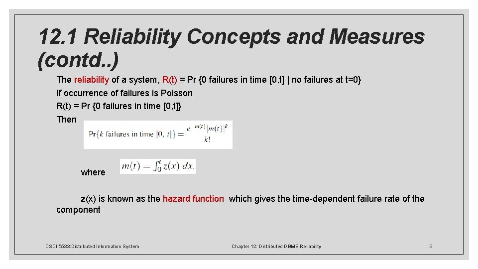 12. 1 Reliability Concepts and Measures (contd. . ) The reliability of a system,