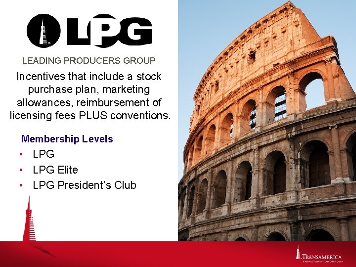 LEADING PRODUCERS GROUP Incentives that include a stock purchase plan, marketing allowances, reimbursement of