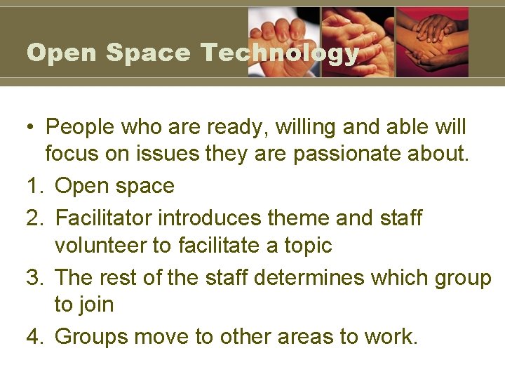 Open Space Technology • People who are ready, willing and able will focus on