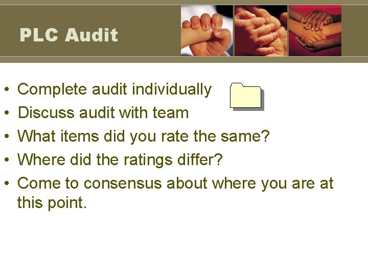 PLC Audit • • • Complete audit individually Discuss audit with team What items