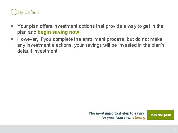 Your plan offers investment options that provide a way to get in the plan