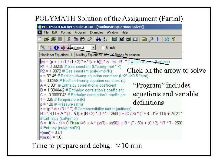 POLYMATH Solution of the Assignment (Partial) Click on the arrow to solve “Program” includes