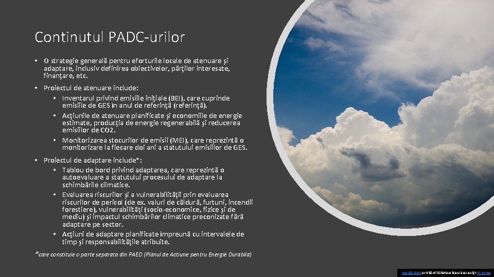 Continutul PADC-urilor • O strategie generală pentru eforturile locale de atenuare și adaptare, inclusiv