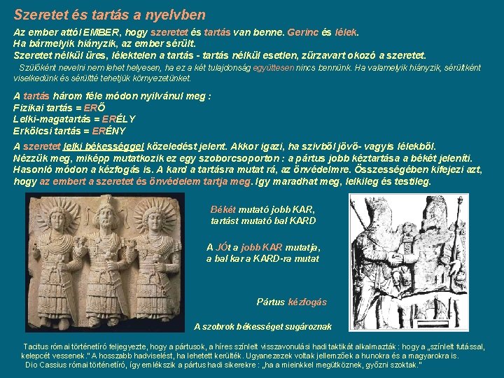 Szeretet és tartás a nyelvben Az ember attól EMBER, hogy szeretet és tartás van Szeretet és tartás a nyelvben Az ember attól EMBER, hogy szeretet és tartás van