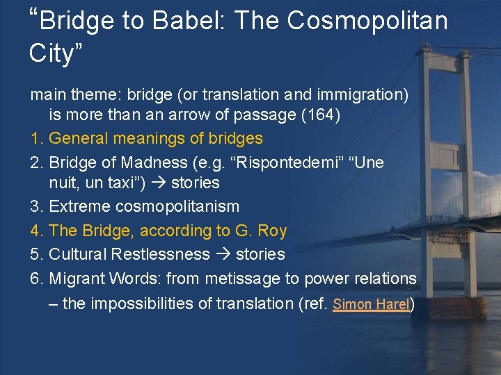 “Bridge to Babel: The Cosmopolitan City” main theme: bridge (or translation and immigration) is