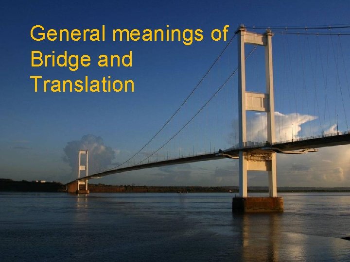 General meanings of Bridge and Translation 