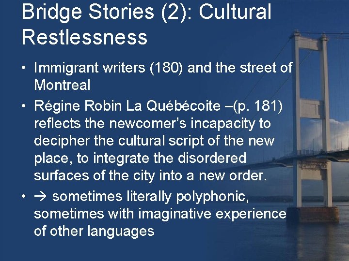 Bridge Stories (2): Cultural Restlessness • Immigrant writers (180) and the street of Montreal