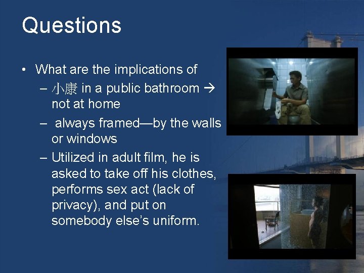 Questions • What are the implications of – 小康 in a public bathroom not