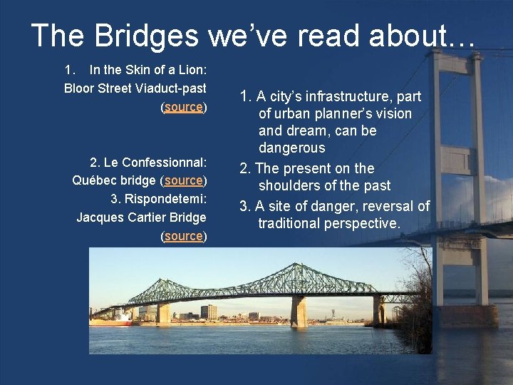 The Bridges we’ve read about… 1. In the Skin of a Lion: Bloor Street