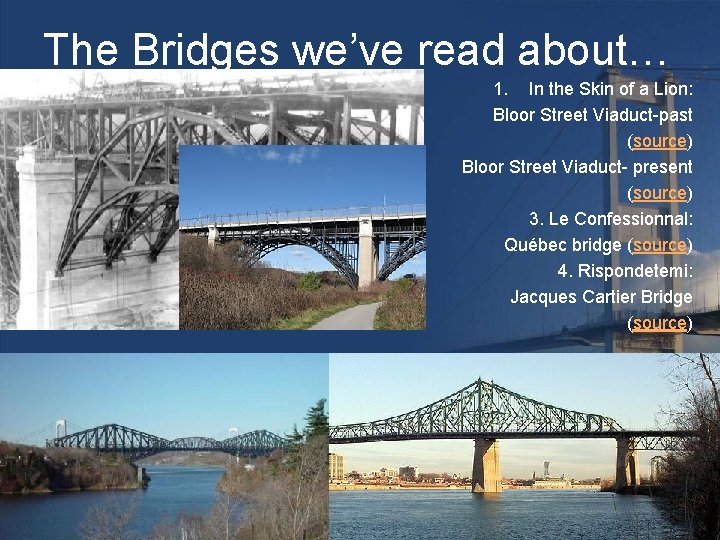 The Bridges we’ve read about… 1. In the Skin of a Lion: Bloor Street