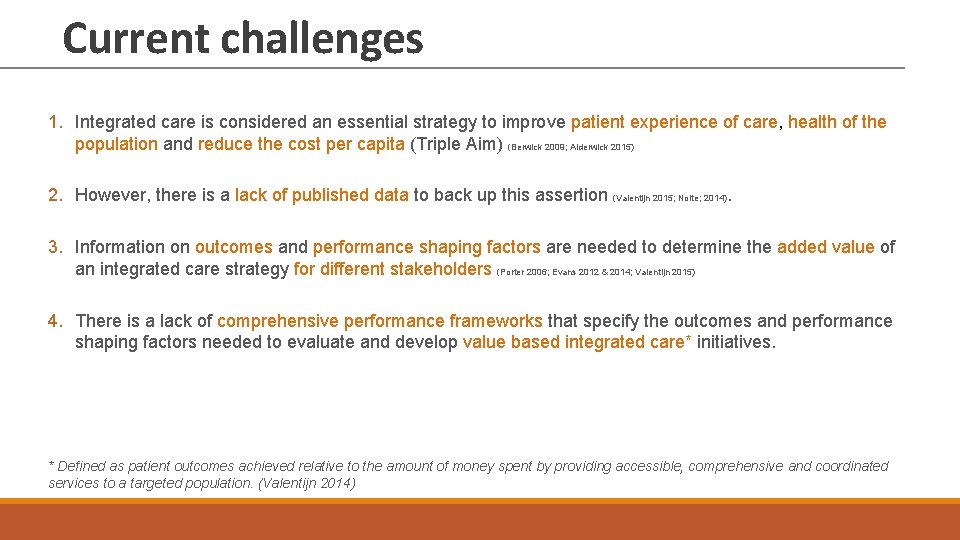 Current challenges 1. Integrated care is considered an essential strategy to improve patient experience